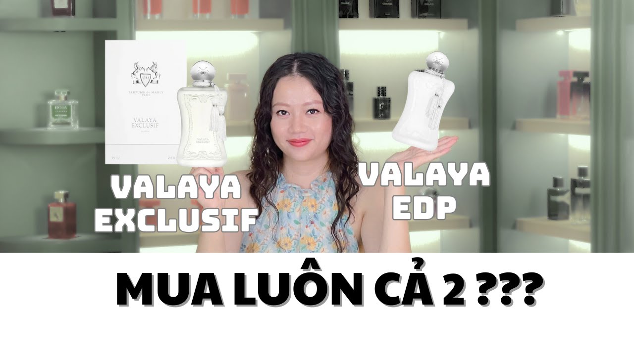 Hương xanh sạch thơm nhức mũi Valaya EDP ra thêm Exclusif 2025 - Mới có xịn hơn cũ? | Missi Perfume