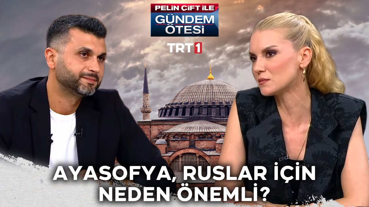 Ayasofya, Ruslar için neden bu kadar önemli? | @gundemotesi 479. Bölüm @trt1