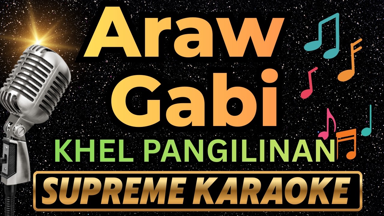 ARAW GABI - Khel Pangilinan (HD KARAOKE)