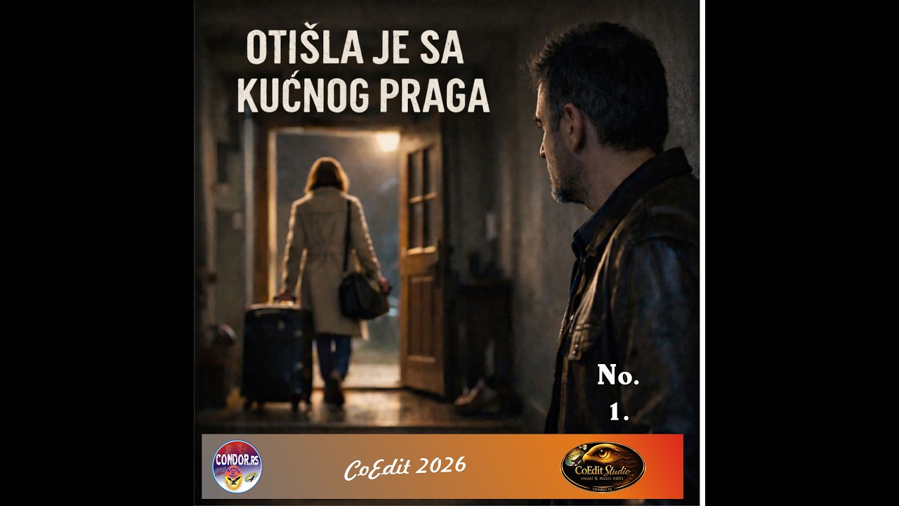 Otišla je sa kućnog praga  CoEdit  | 2026 🎵 🔥  ( jedna vrlo emotivna priča,       I deo, No.1)