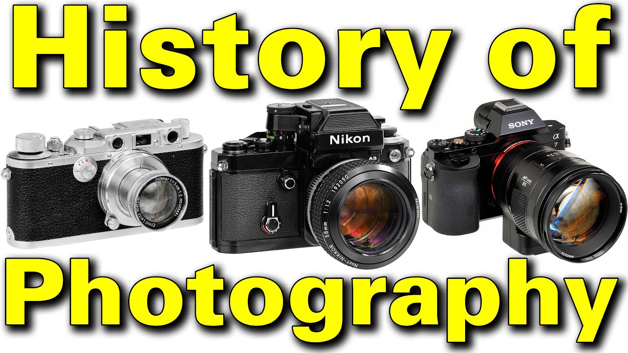 History of Photography by Ken Rockwell