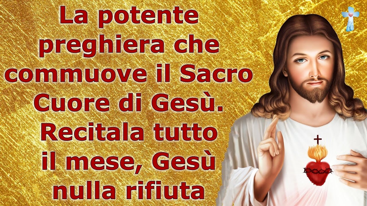 La potente preghiera che commuove il Sacro Cuore di Gesù. Recitala tutto il mese, Gesù nulla rifiuta