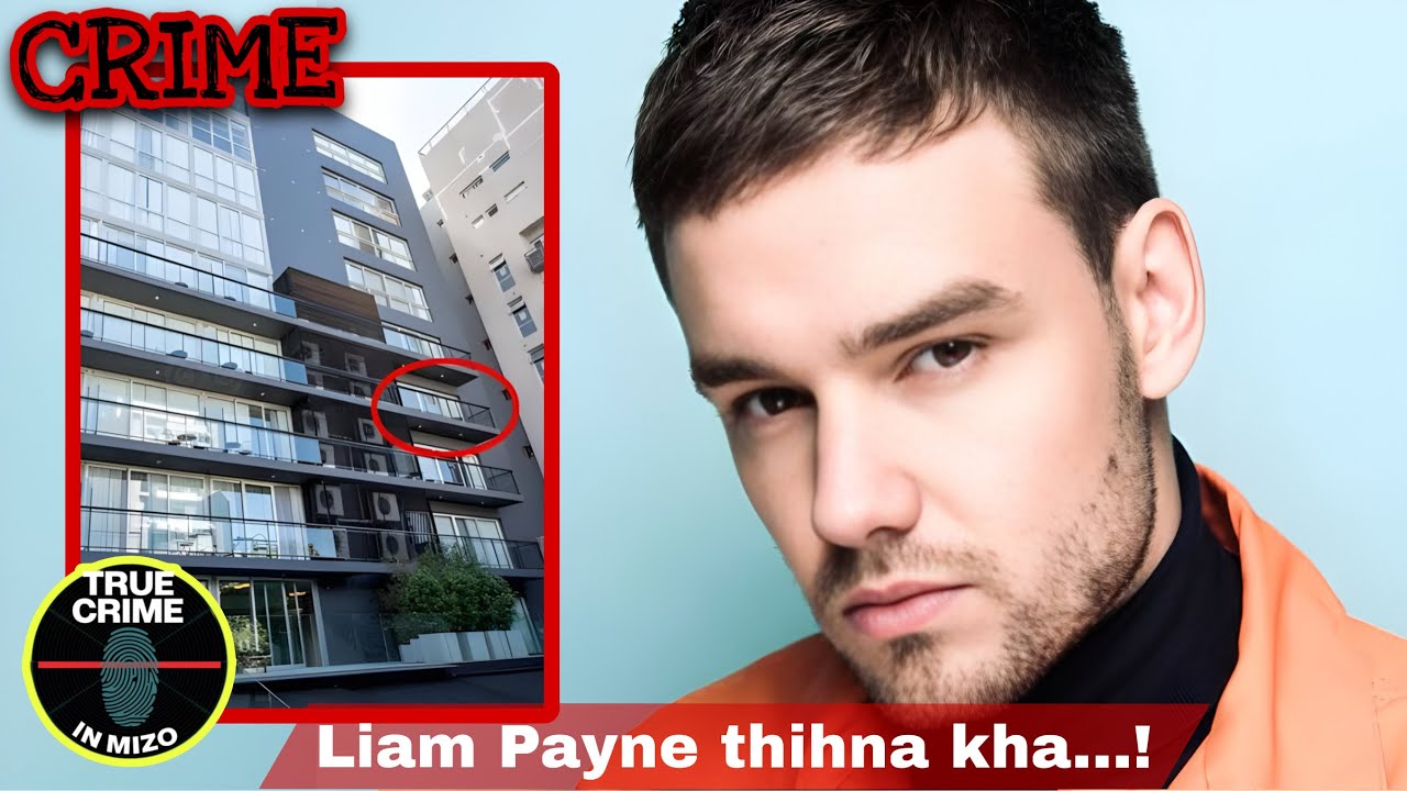 C550: Liam Payne thihna nena inzawm in mi 5 in thubuai an awrh rup mai! @truecrimeinmizo 