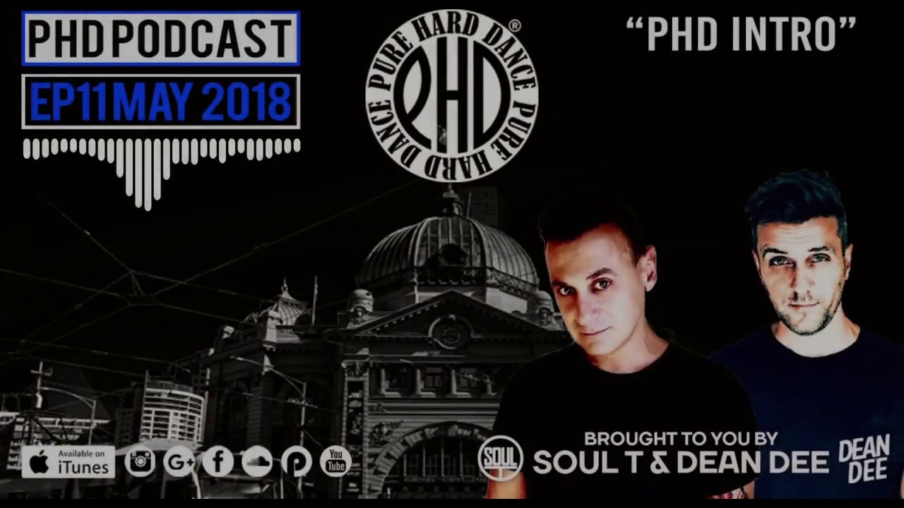 EP11 PHD PODCAST MAY 2018 HOSTED BY SOUL T & DEAN DEE