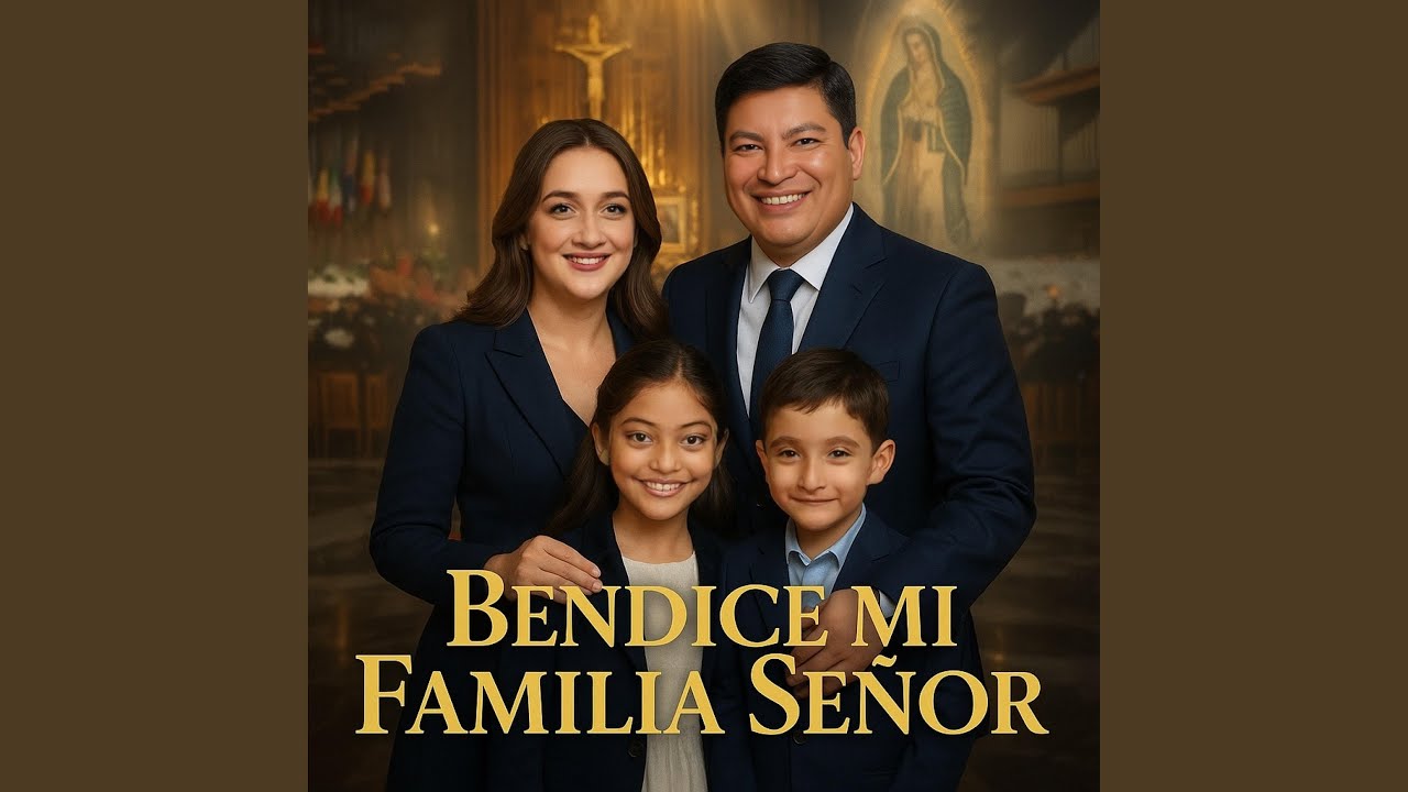 Bendice mi Familia Señor