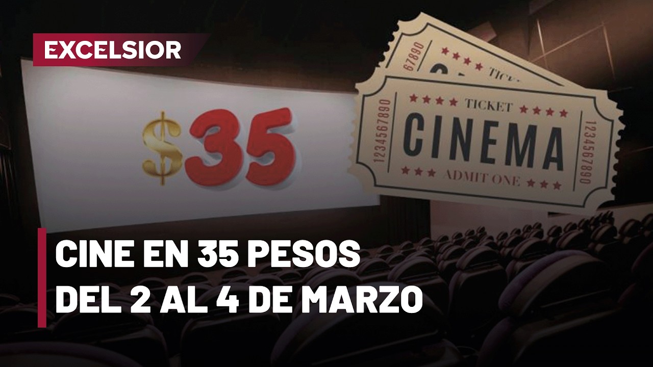 Ir al cine será más barato: funciones desde 35 pesos del 2 al 4 de marzo