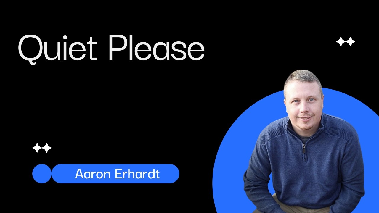 Quiet Please (Aaron Erhardt)