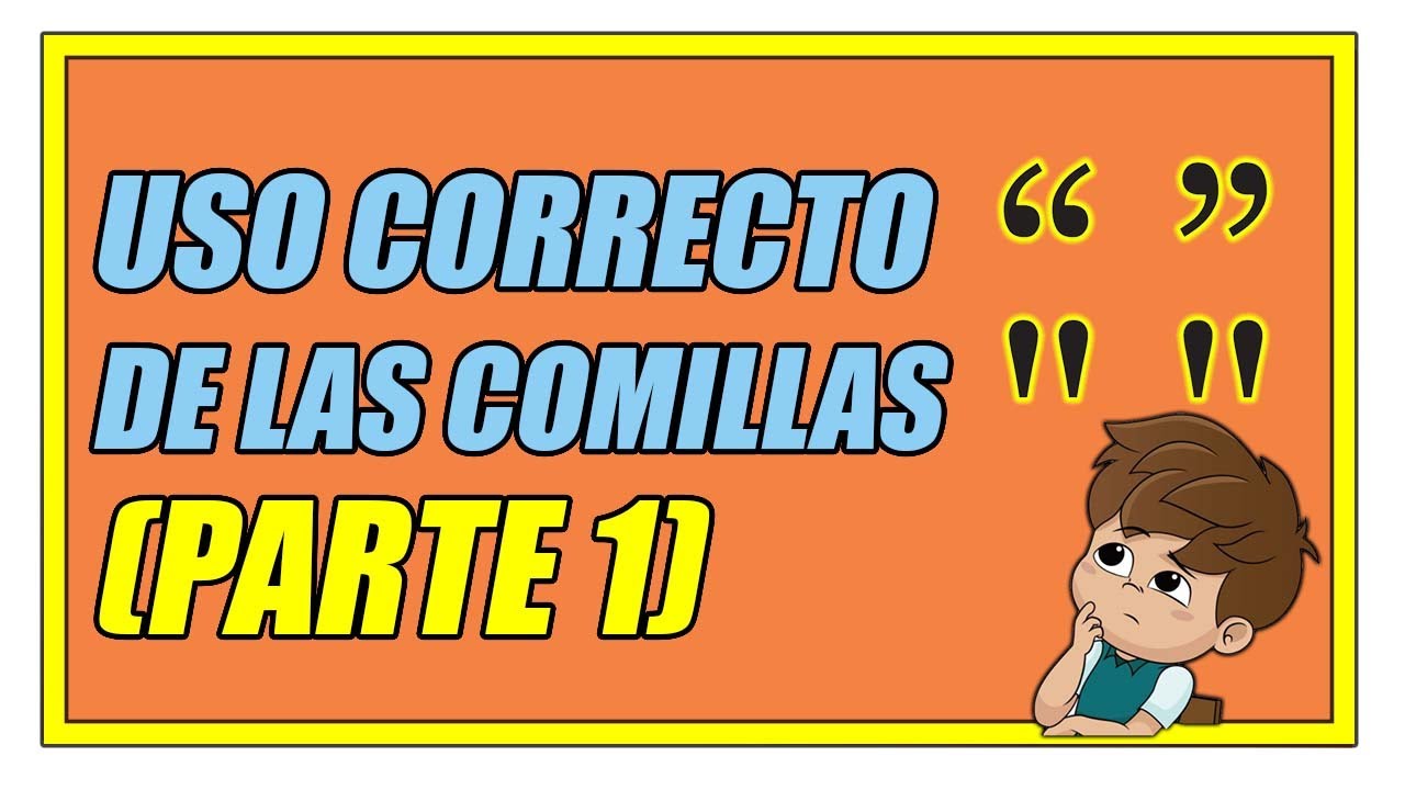 USO CORRECTO DE LAS COMILLAS CON EJEMPLOS (PARTE 1) - Elprofegato