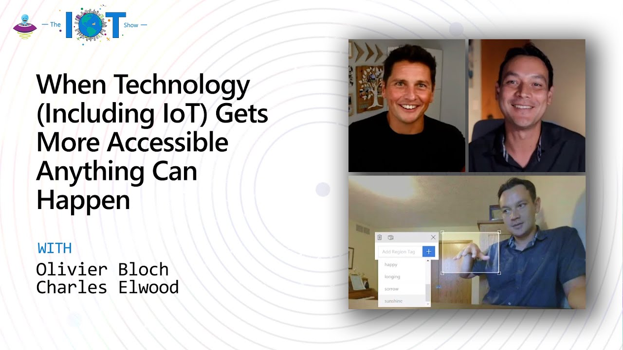 IoT Show: When Technology (Including IoT) Gets More Accessible Anything Can Happen