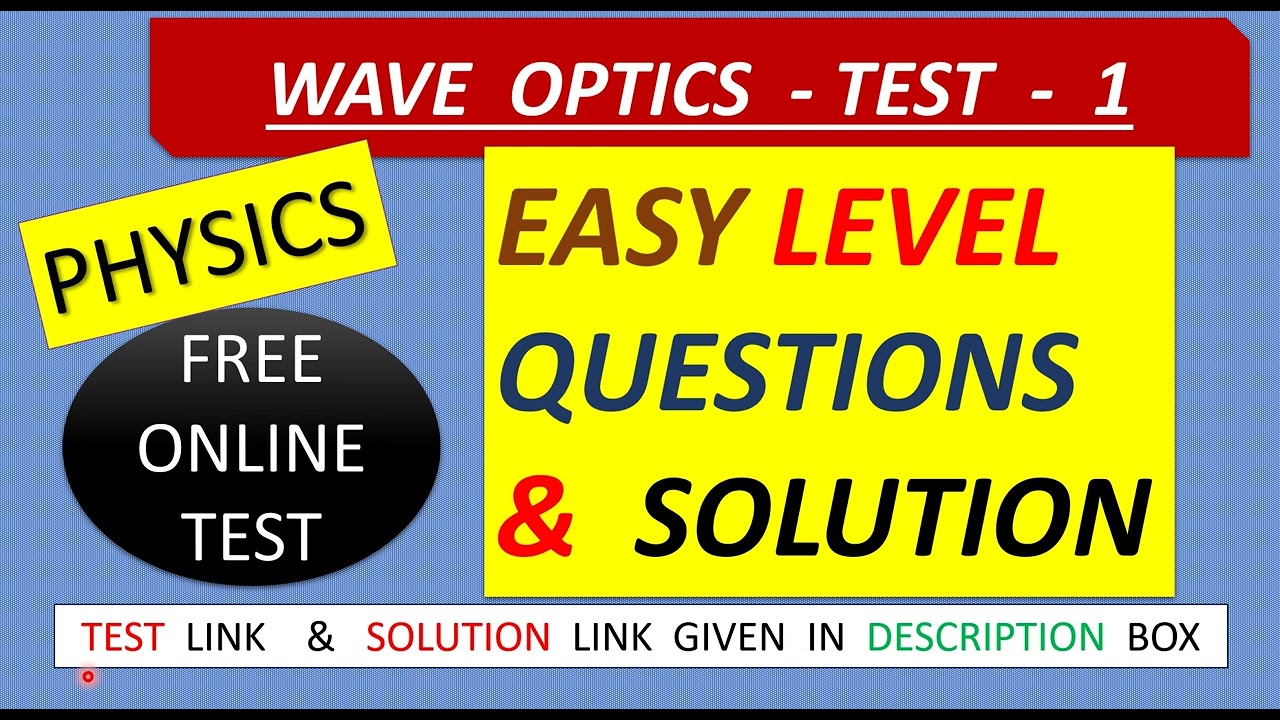 WAVE OPTICS - TEST - 1 | EASY LEVEL | 12TH  PHYSICS ONLINE TEST GOOGLE FORM