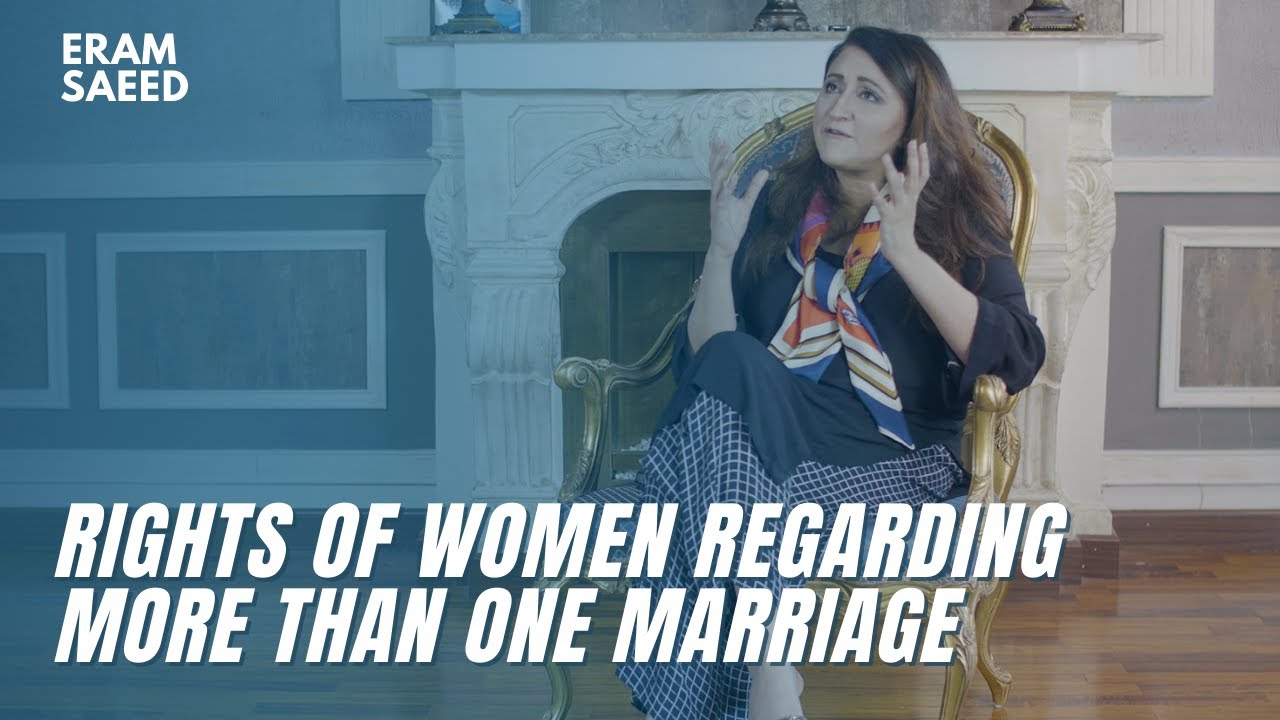 RIGHTS OF WOMEN REGARDING MORE THAN ONE MARRIAGE | Eram Saeed