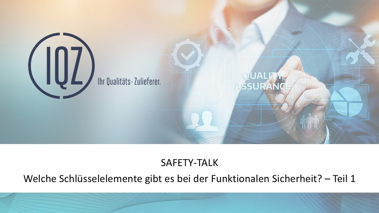 IQZ-Safety-Talk | Welche Schlüsselelemente gibt es bei der Funktionalen Sicherheit? – Teil 1