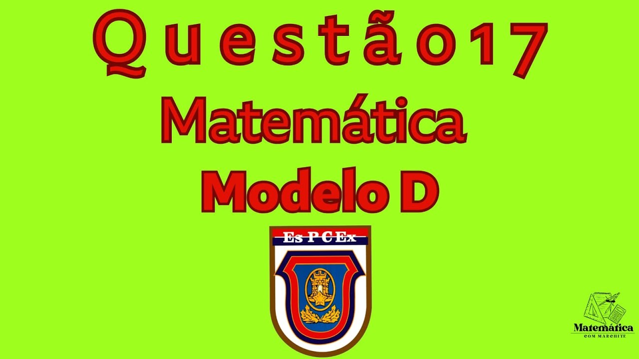Questão 17-Matemática-Modelo D EsPCEx 2025