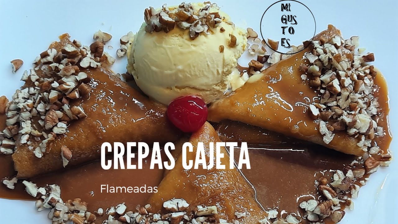 CREPAS CAJETA FLAMEADAS |  COMO LAS PREPARAN EN EL RESTAURANTE