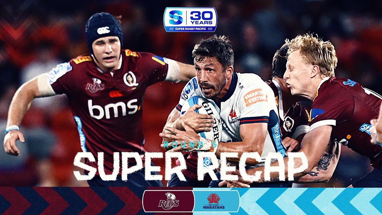 REDS v WARATAHS | Rd 5 Recap | Super Rugby Pacific 2026