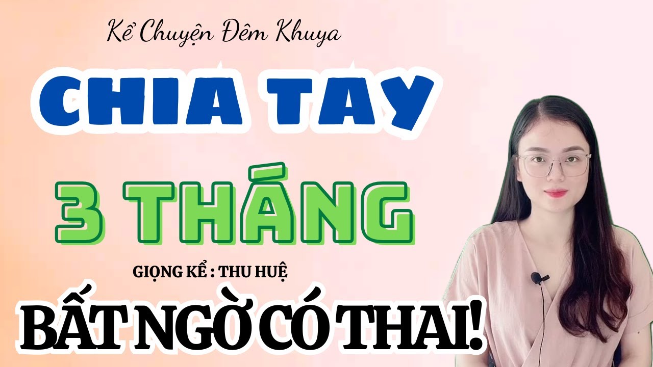 Chia Tay Vì Ngoại Tình 💔 3 Tháng Sau Phát Hiện Có Thai Sốc | Truyện Thu Huệ Mới Nhất 2026