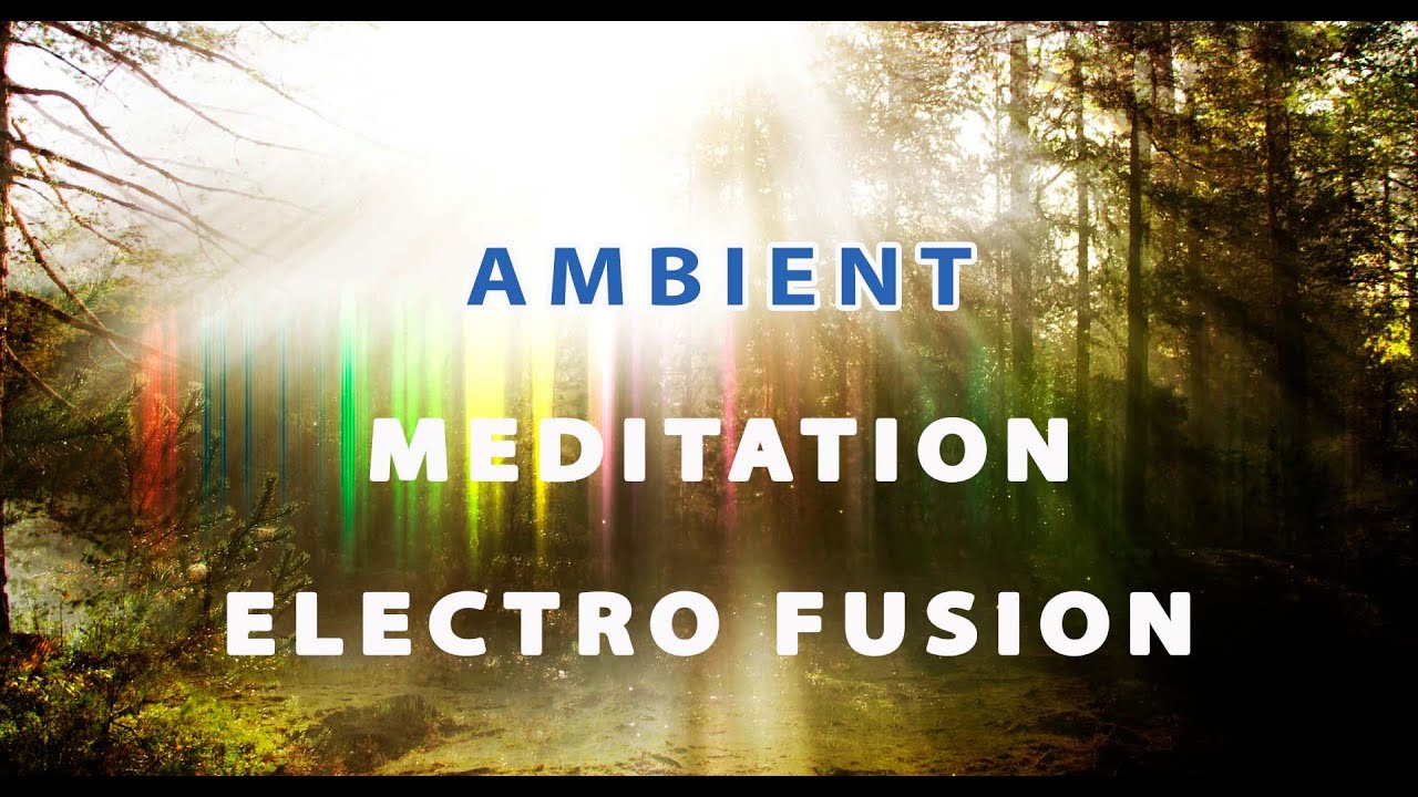 EUPHORIA  / AMBIENT / LOVE MUSIC / MEDITATION  MUSIC /  Electro Fusion