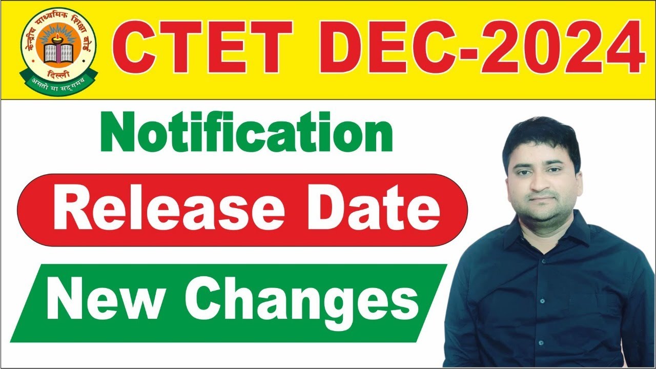 CTET DEC -2024 | NOTIFICATION RELEASE DATE | NEW CHANGES