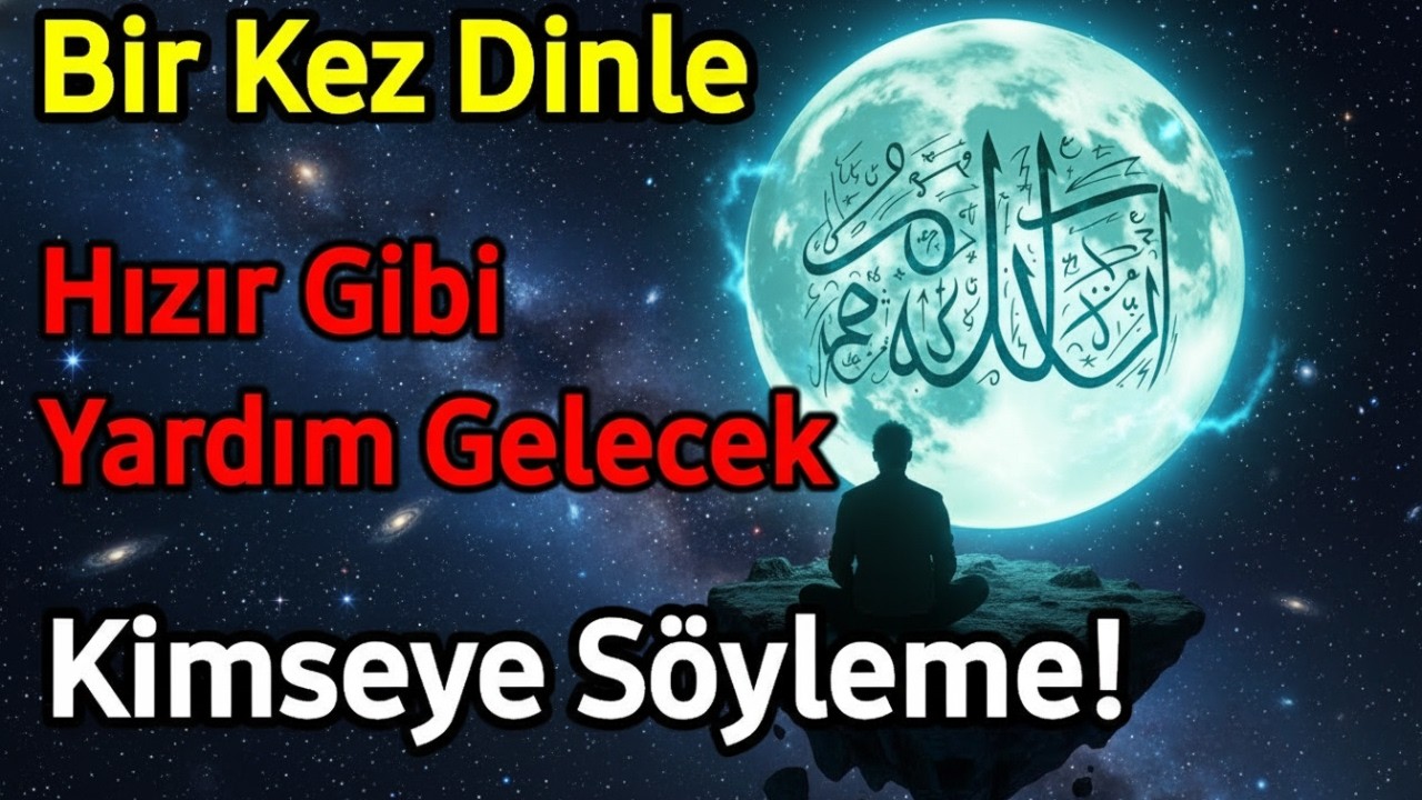 Dinle ve Sus! 🤫 Bu Dua Hızır Gibi Yetişir 🤲 Senin İçin Kabul Olacak (Âmin De)