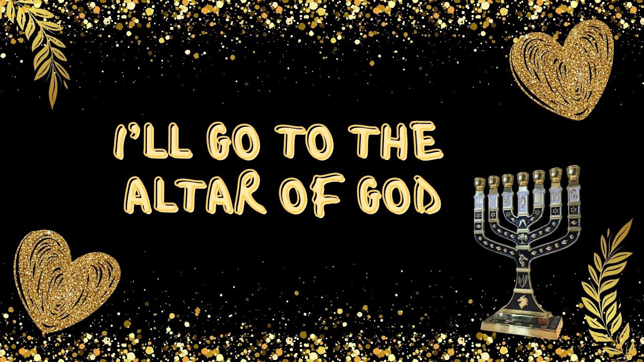I’ll Go To The Altar Of God 走到神的祭壇 ｜English Worship 英文詩歌敬拜｜HIMM 希望國際宣道事工