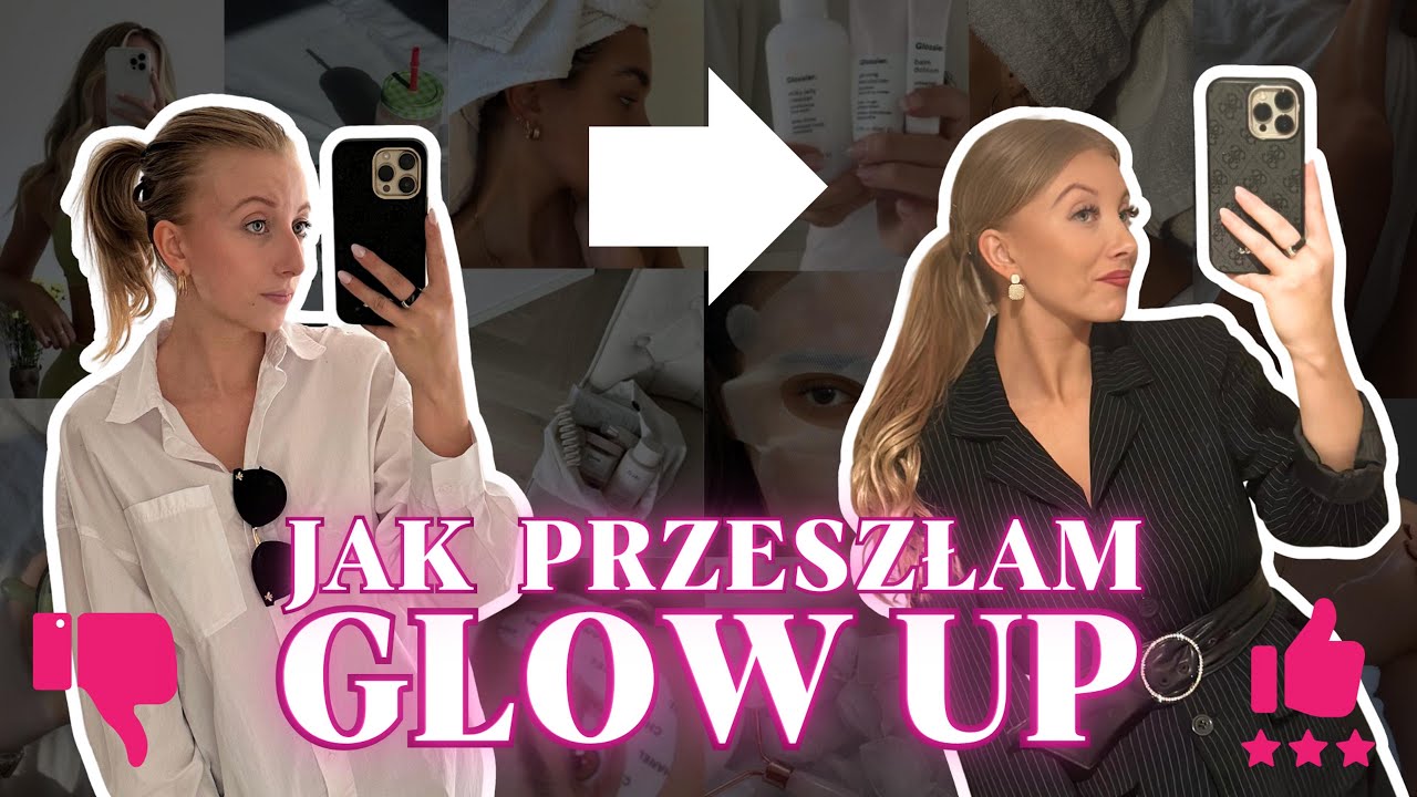 Przewodnik jak NAPRAWDĘ przejść widoczny glow up w 2025! ✨ Praktyczne wskazówki selfcare i mindset