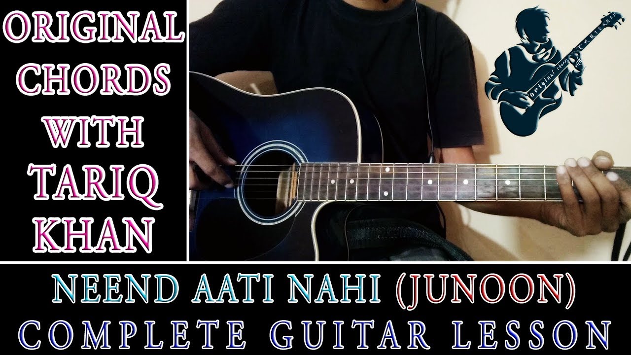 Neend Aati Nahi | Junoon Band | Complete Guitar Lesson | Original Chords With Tariq Khan
