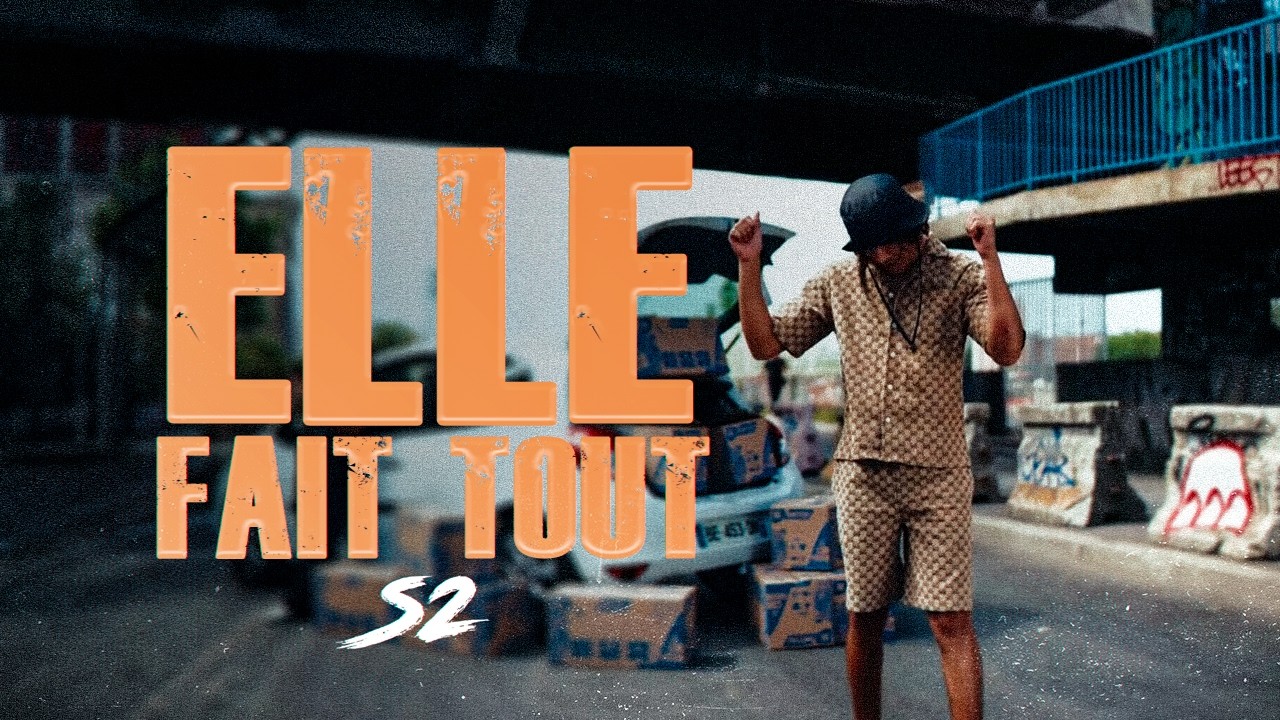 S2 - ELLE FAIT TOUT (CLIP OFFICIEL)