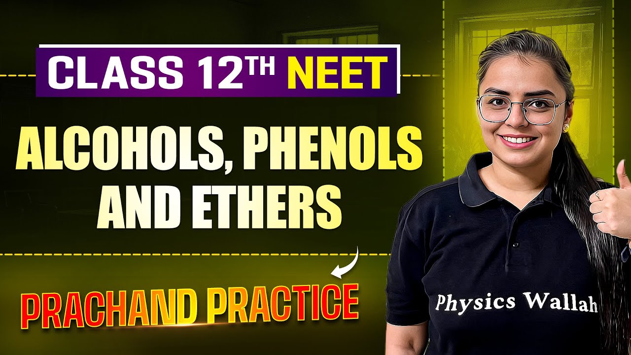 Alcohol, Phenols & Ethers PYQ's Video Solution | PRACHAND Practice Series | NEET 2025