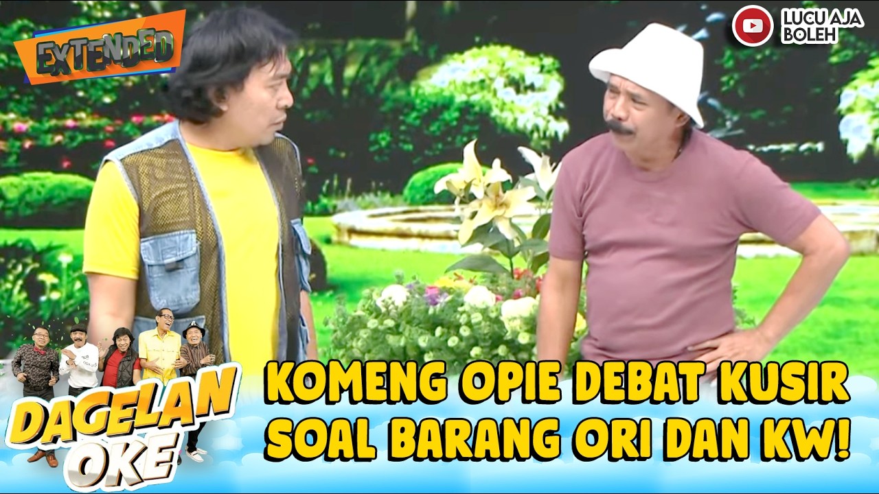 SAMPE RIBUT RIBUT! ASLI ATAU PALSU VERSI KOMENG DAN OPIE! - DAGELAN OKE EXTEND EPS 2