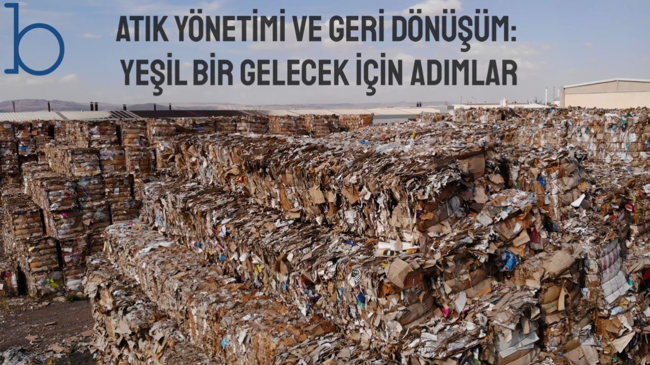 Atık yönetimi ve geri dönüşüm