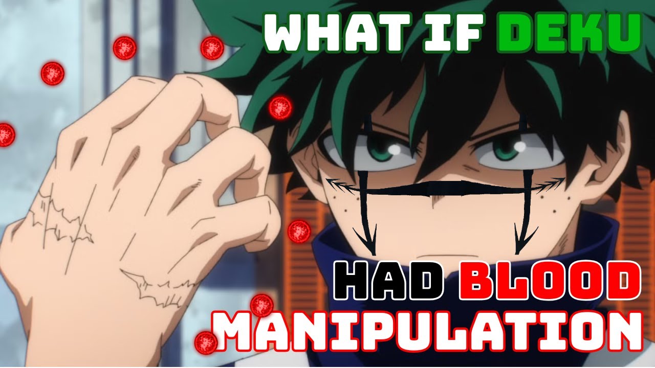 What if DEKU had BLOOD MANIPULATION | THE MOVIE |