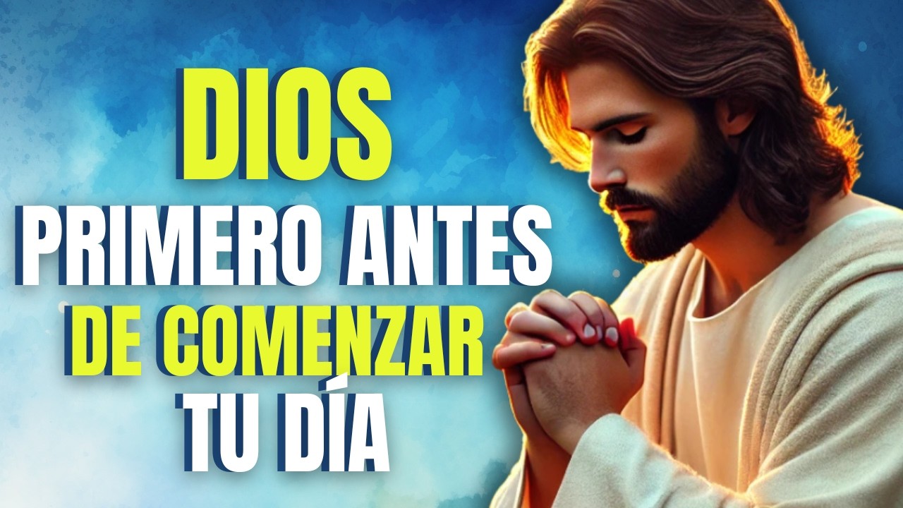 Comienza tu Día con Dios | Oración para Vivir con Propósito, Paz y Dirección Espiritual