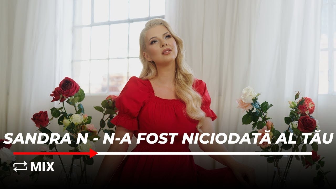 MIX - Sandra N x Alina Eremia x Irina Rimes - N-a fost niciodată al tău