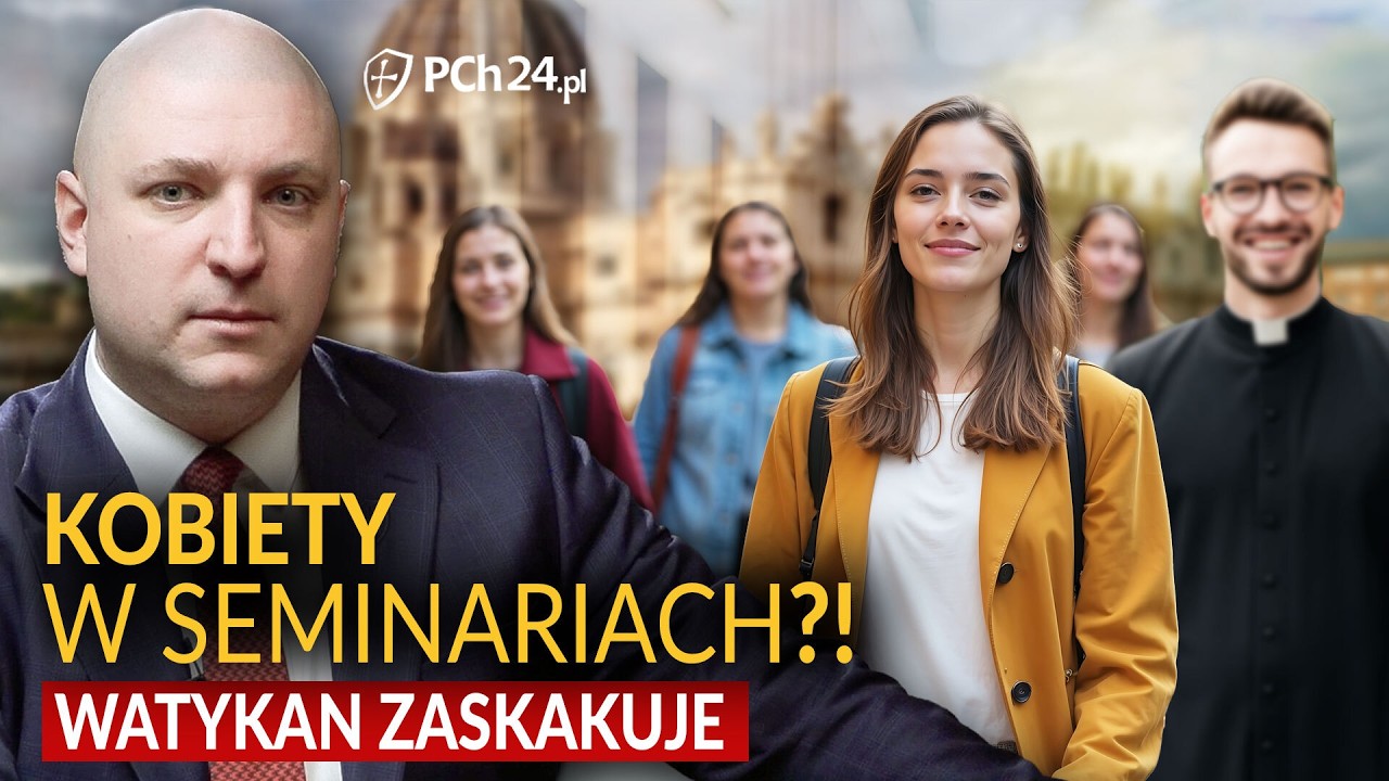 KOBIETY W SEMINARIACH?! WATYKAN ZASKAKUJE