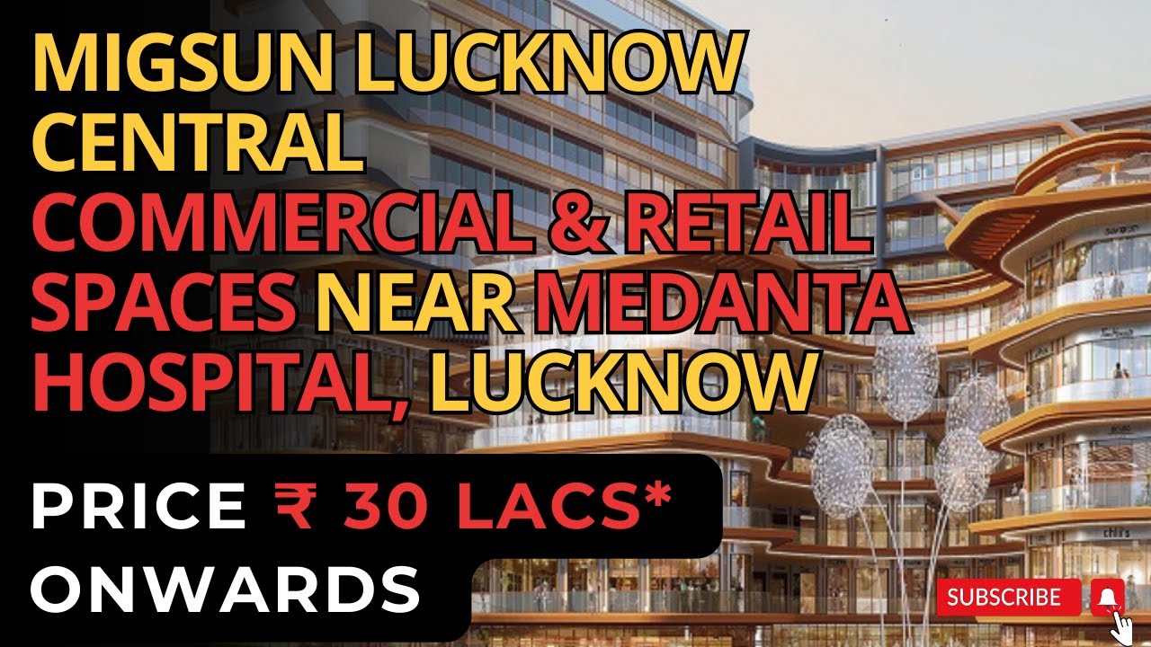 Migsun Lucknow Central | ☎+91-7428092718 | Коммерческие и торговые площади рядом с больницей Meda...