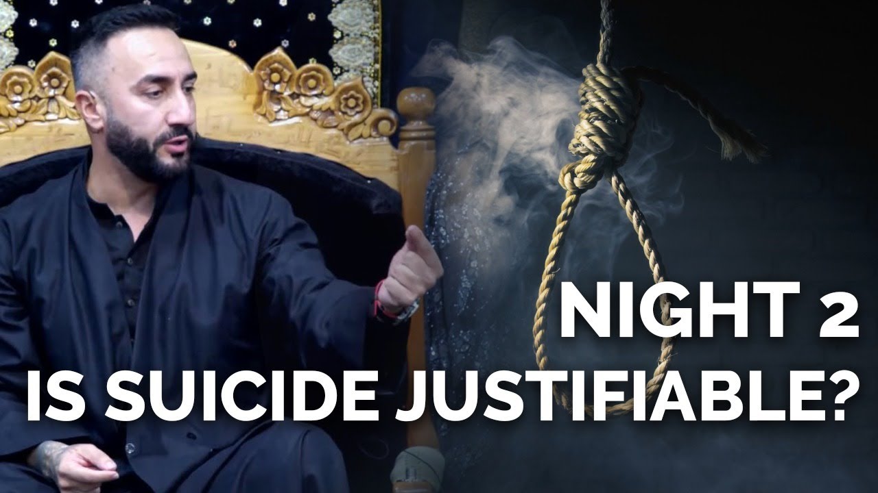 2. ‘Is Suicide Justifiable?' - Dr. Sayed Ammar Nakshawani - Muharram 2022/1444 - Leicester, U.K.