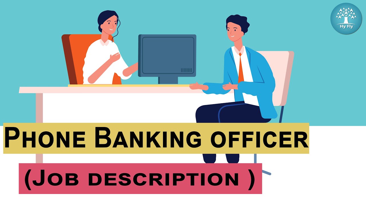 Phone Banking Officer -Fresher (Job description )