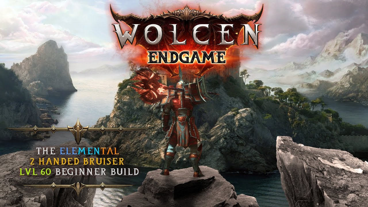 Wolcen Builds - The Elemental 2 Handed Bruiser lvl 60 Beginner Build - Compatible Ver:1.1.7.16-2023