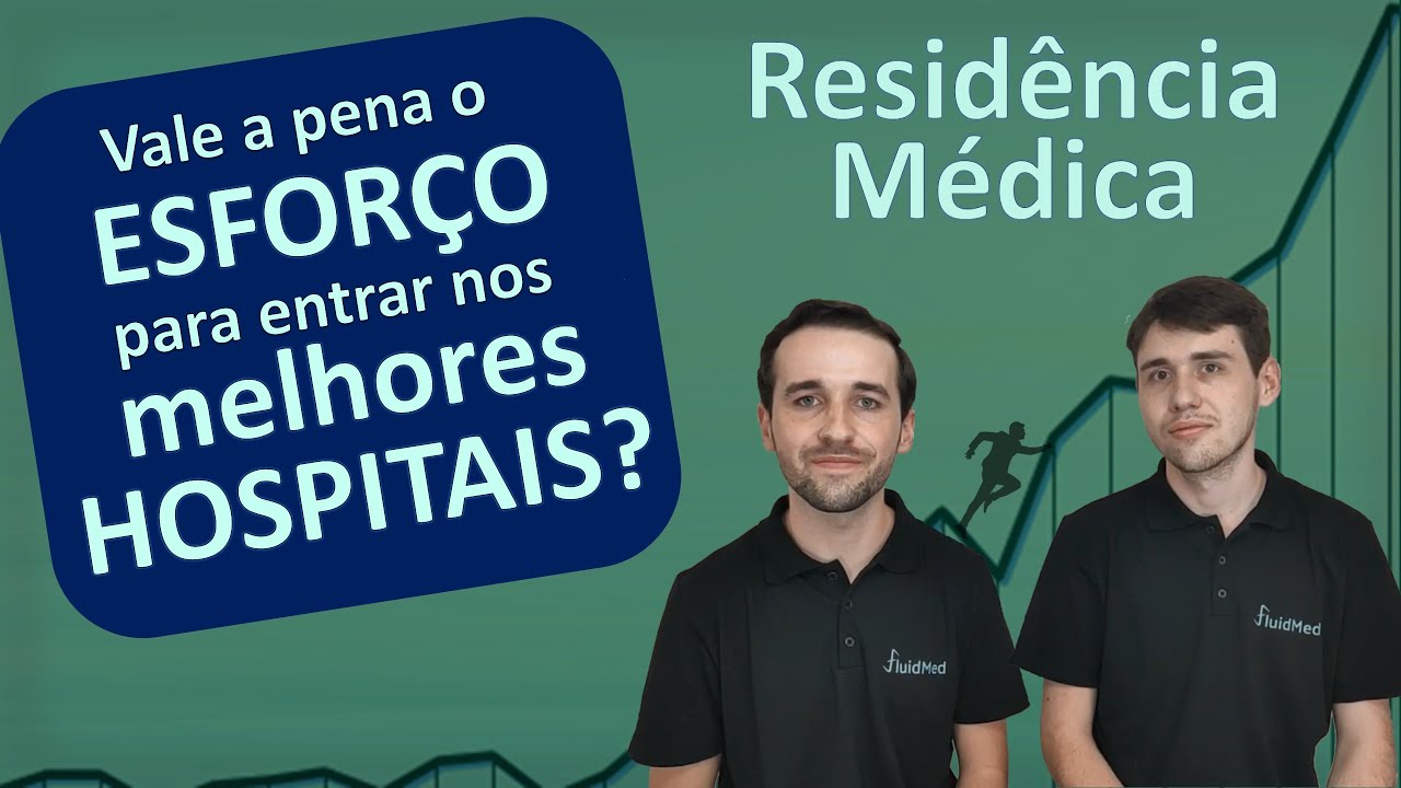 [Sugestão] - Residência médica - MELHORES HOSPITAIS - Vale a pena o esforço para entrar? - FluidMed
