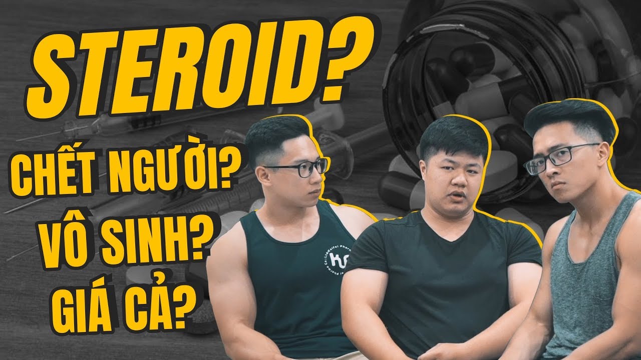 STEROID - Tất cả những gì bạn cần biết! | An Nguyen Fitness