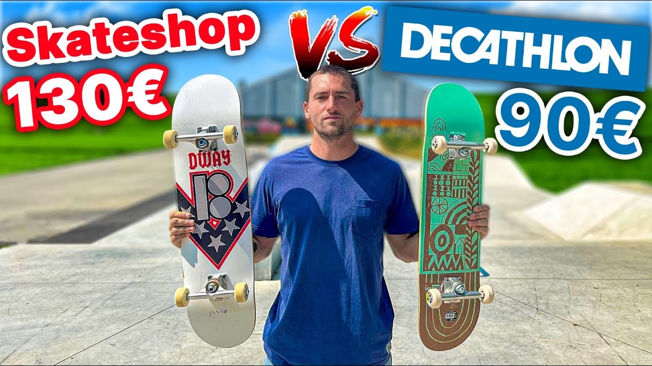 SKATE DECATHLON À 90€ VS PLANCHE DE SKATESHOP À 130€ !