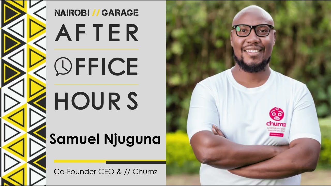 #AfterOfficeHours With Chumz CEO Sam Njuguna // Journey to Building a Successful Fintech in Kenya