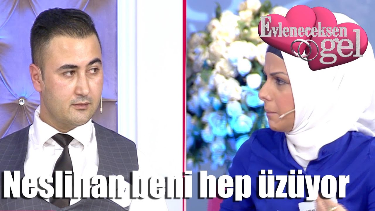 Evleneceksen Gel - Neslihan Beni Hep Üzüyor