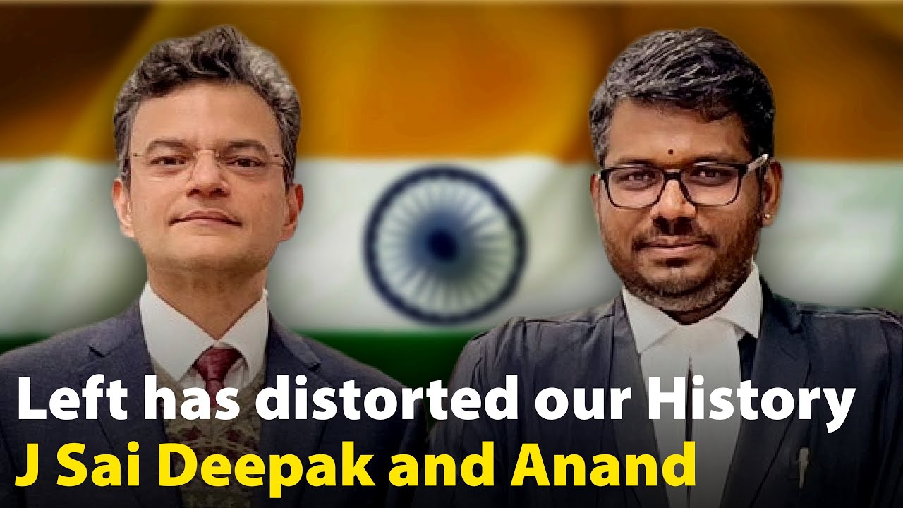 J Sai Deepak and Anand Ranganathan | Left has distorted our history