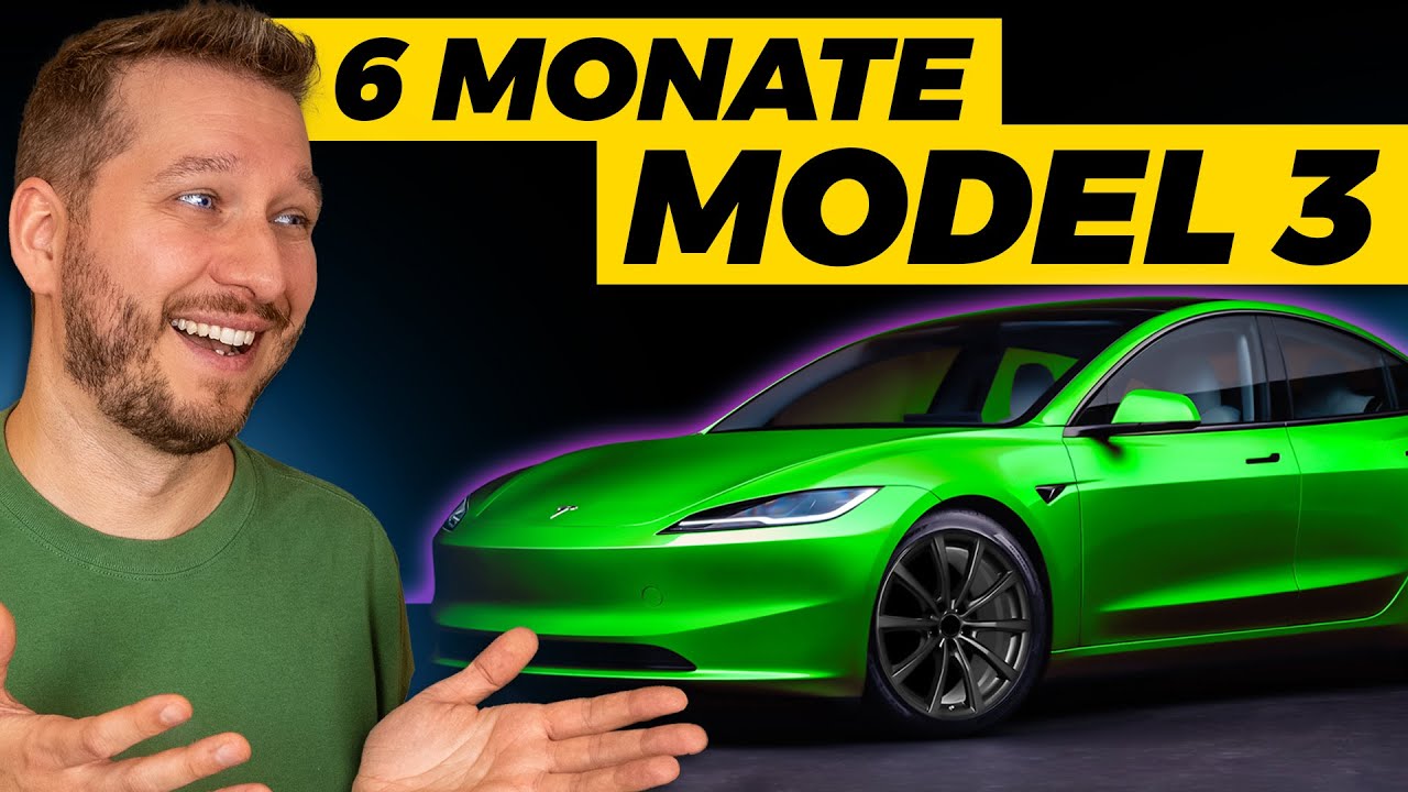 Tesla Model 3 HIGHLAND: Erfahrung nach 6 MONATEN