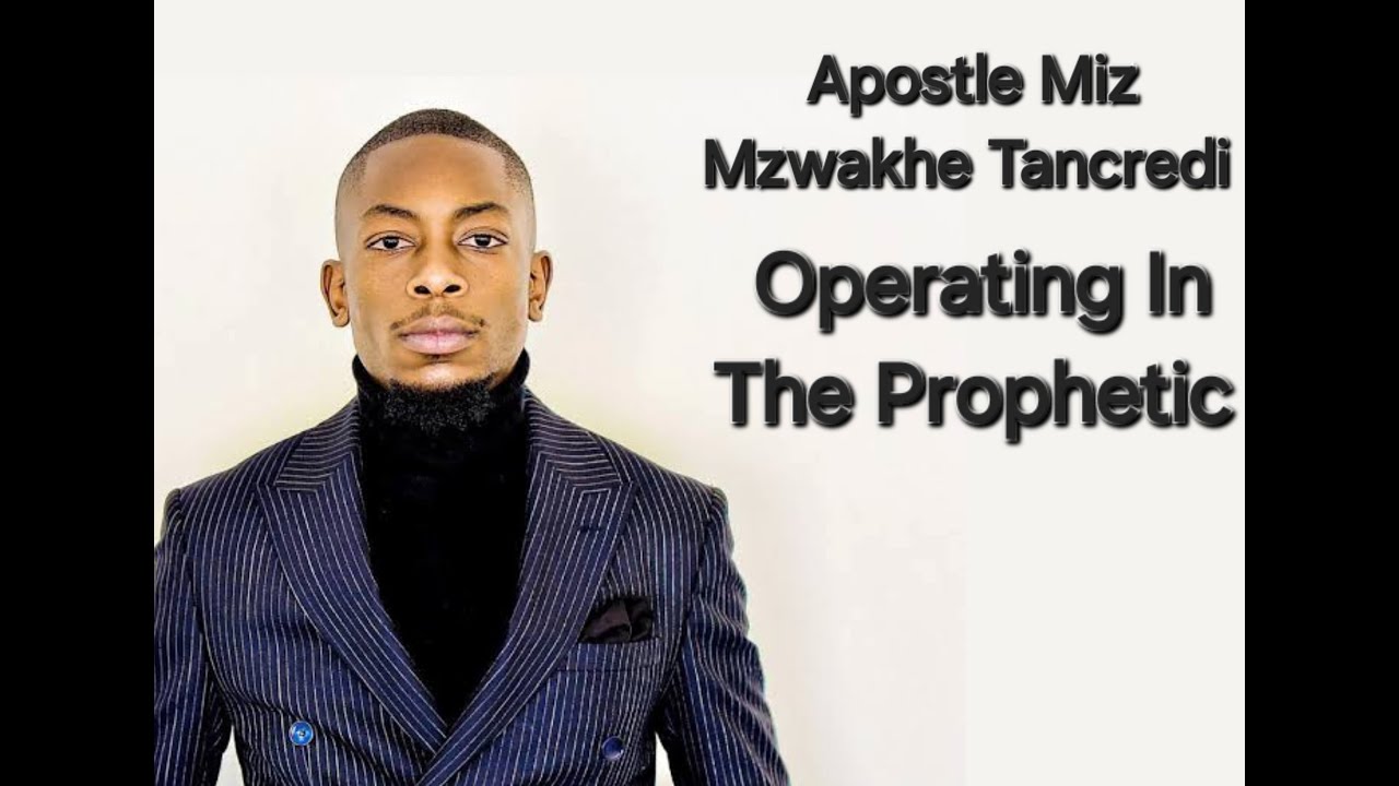 APOSTLE MIZ MZWAKHE TANCREDI OPERATING IN THE PROPHETIC | PROPHETIC MOMENT