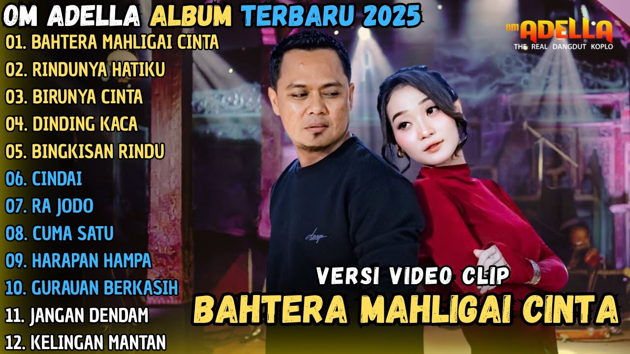 BAHTERA MAHLIGAI CINTA - RINDUNYA HATIKU - BIRUNYA CINTA || OM ADELLA FULL ALBUM TERBARU 2025