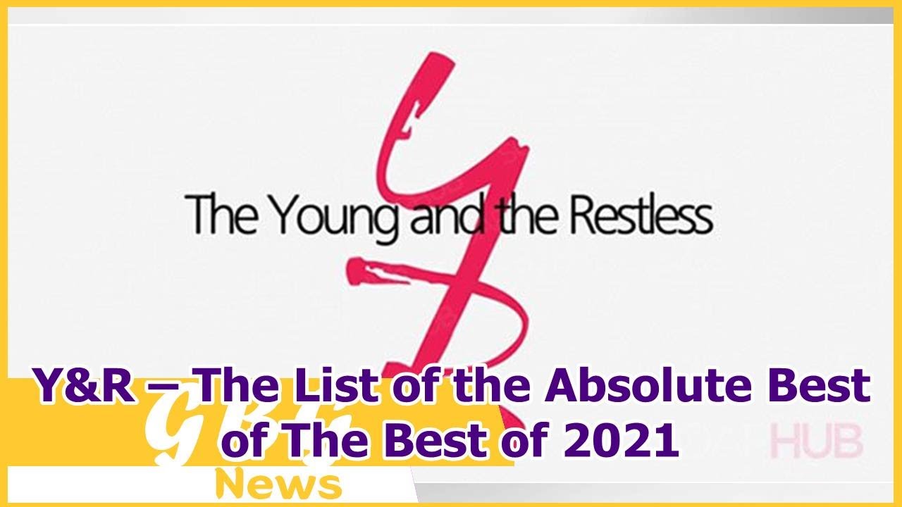 Y&R &ndash; The List of the Absolute Best of The Best of 2021