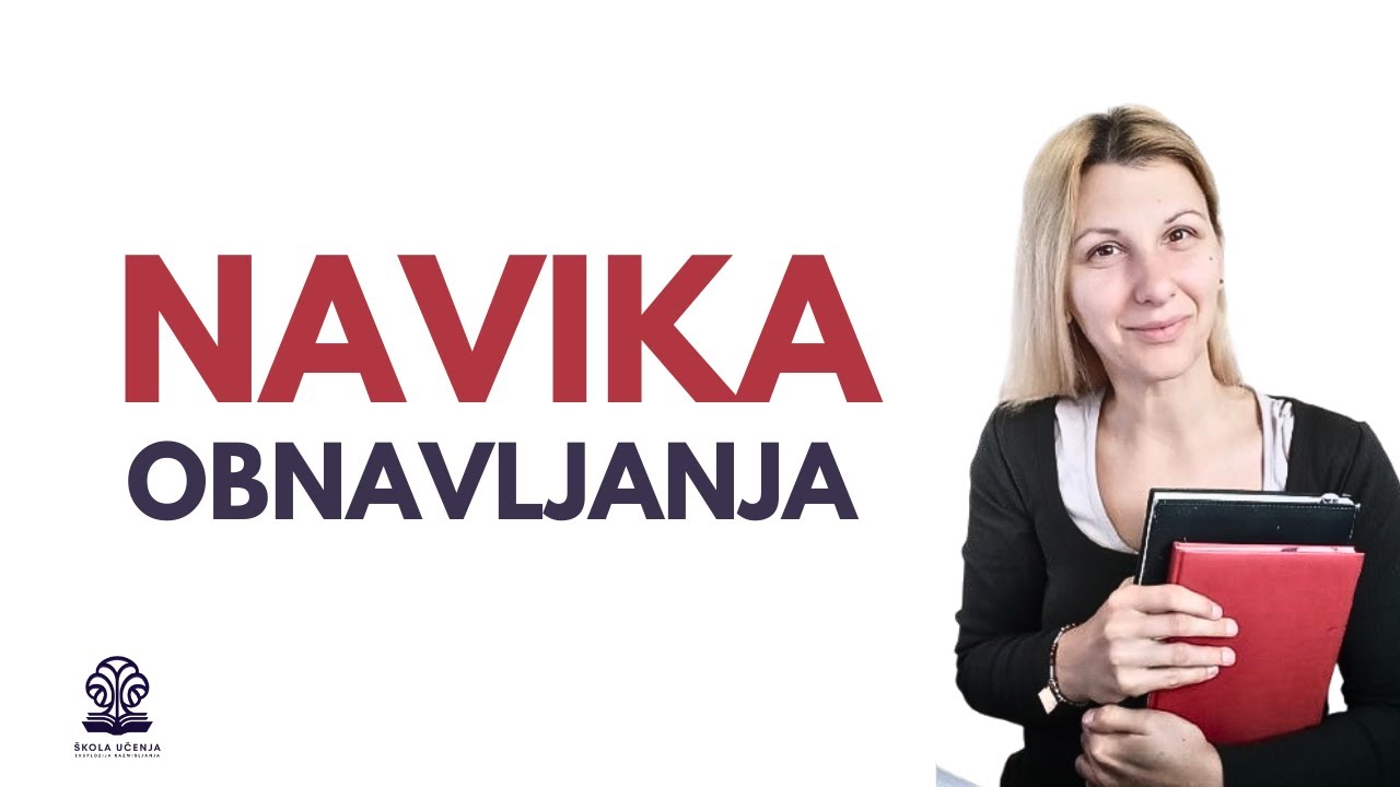 Kako steći naviku obnavljanja - Saveti za učenje