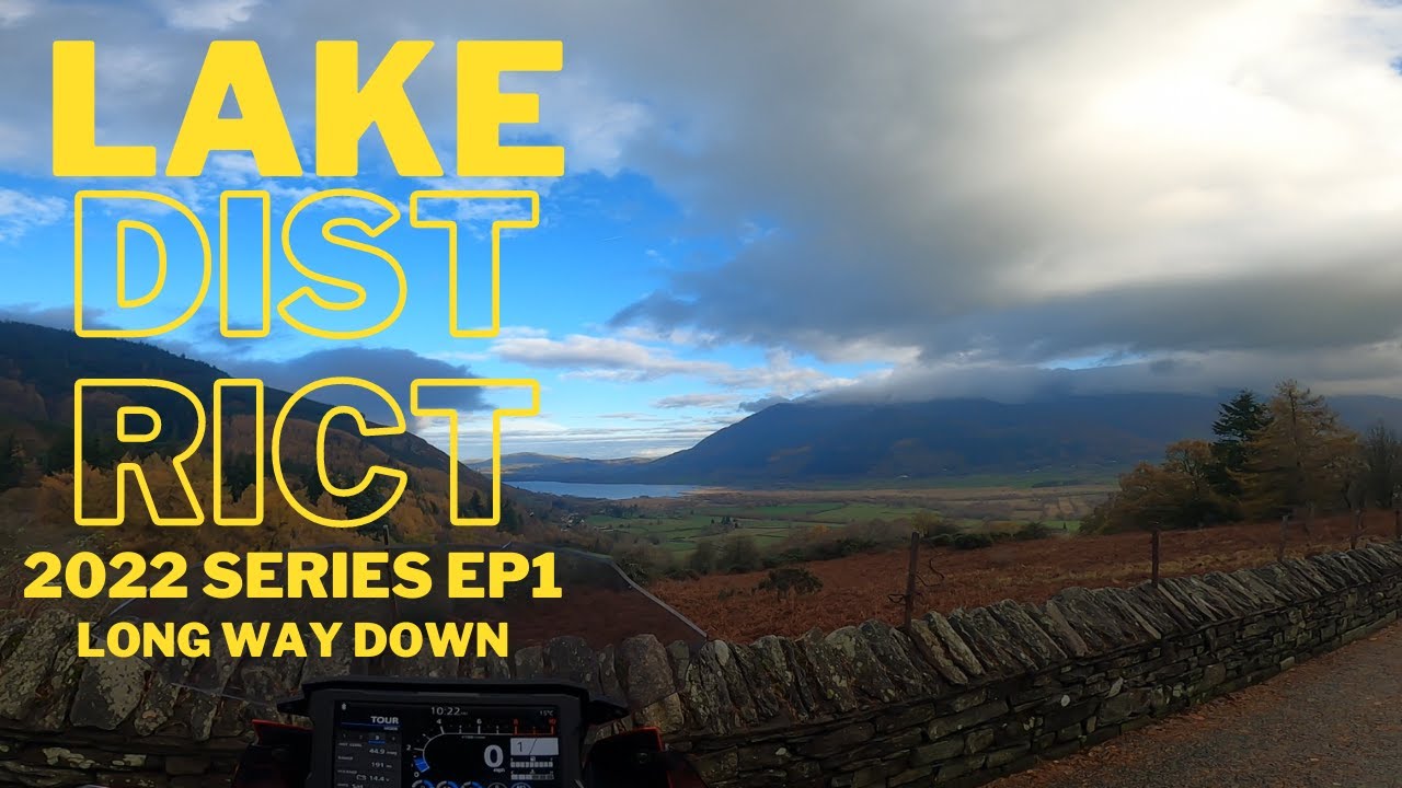 LAKE DISTRICT | LONG WAY DOWN EP1
